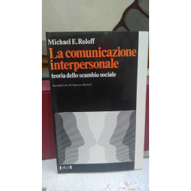 La comunicazione interpersonale. Teoria dello scambio sociale