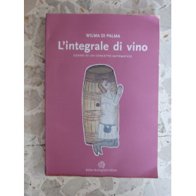 L'integrale di vino: genesi di un concetto matematicoLibrisaggi