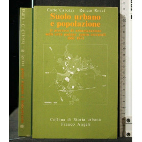 Suolo urbano e popolazione: il processo di urbanizzazione nelle città padane centro-orientali (1881-1971)