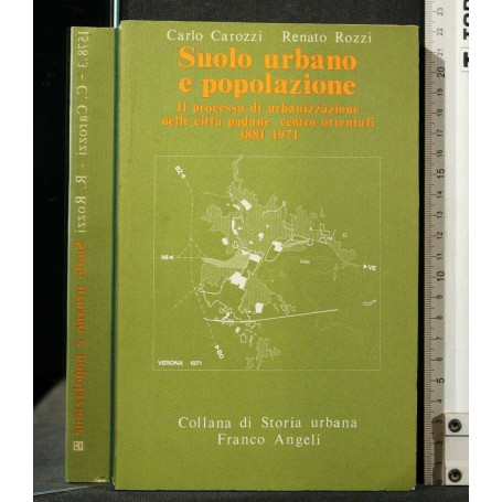 Suolo urbano e popolazione: il processo di urbanizzazione nelle città padane centro-orientali (1881-1971)