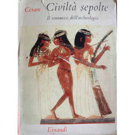Civiltà sepolte. Il romanzo dell'archeologia