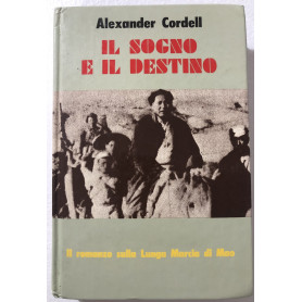 Il sogno e il destino. Il romanzo sulla lunga marcia di Mao.