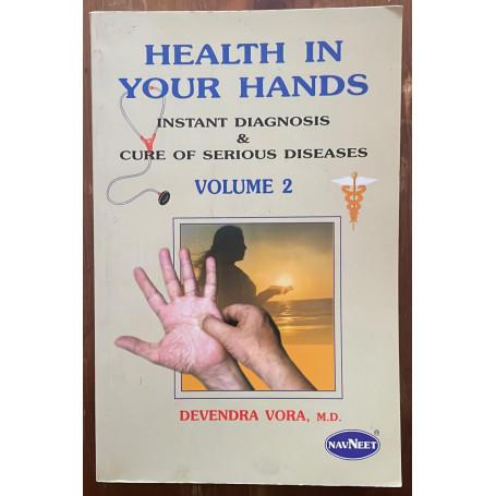 Health In Your Hands Volume 2 - Instant Diagnosis & Cure of Serious Diseases
