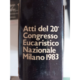 Atti del 20 Congresso Eucaristico Nazionale Milano 1983