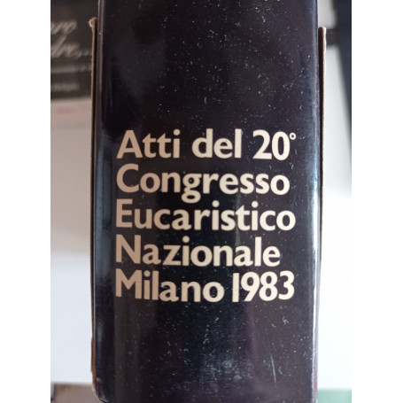 Atti del 20 Congresso Eucaristico Nazionale Milano 1983