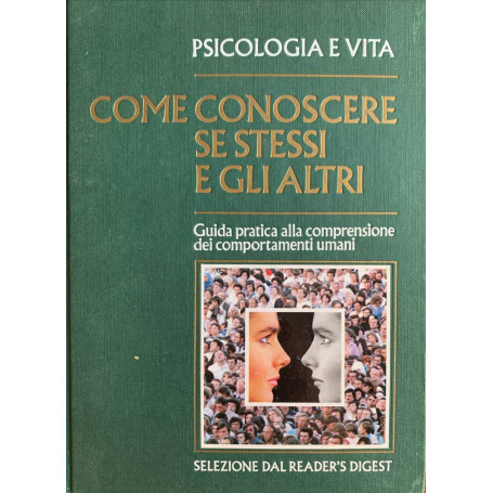 Psicologia e vita. Come conoscere se stessi e gli altri