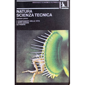 Natura scienza tecnica. Volume primo