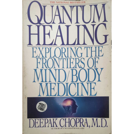 Quantum Healing: Exploring the Frontiers of Mind Body Medicine
