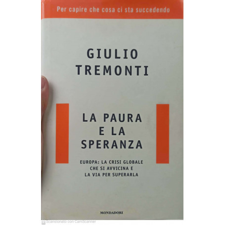 La paura e la speranza. Europa: la crisi globale che si avvicina e la via per superarla