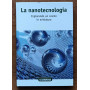La nanotecnologia - Esplorando un cosmo in miniatura