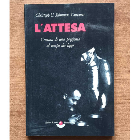 L'attesa. Cronaca di una prigionia al tempo dei lager