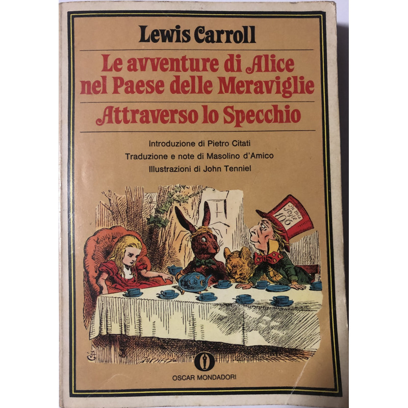 Alice Nel Paese Delle Meraviglie-Alice Attraverso Lo Specchio - Carroll  Lewis