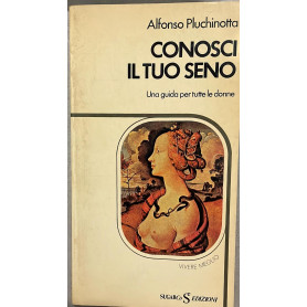 Conosci il tuo seno. Una guida per tutte le donneLibrisaggi