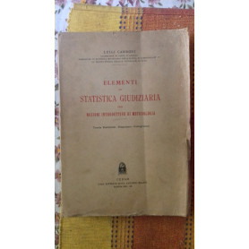 Elementi di statistica giudiziaria con nozioni introduttive di metodologia. Tavole statistiche - Diagrammi - Cartogrammi