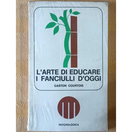 L'arte di educare i fanciulli d'oggi