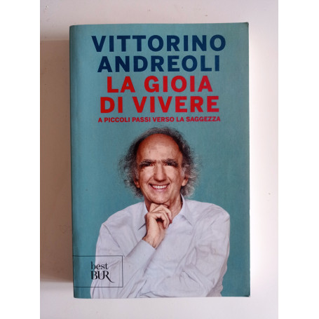 La gioia di vivere. A piccoli passi verso la saggezza