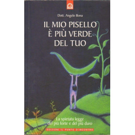 Il mio pisello è più verde del tuo. La spietata legge del più forte e del più duro