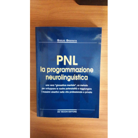 PNL. La programmazione neurolinguistica