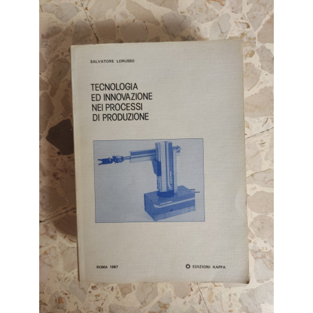 Tecnologia ed innovazione nei processi di produzione