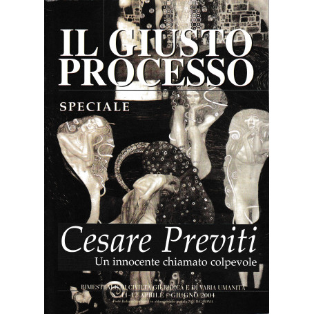 Il giusto processo. Cesare Previti un innocente chiamato colpevole. 11-12  Apr. - Guig. 2004