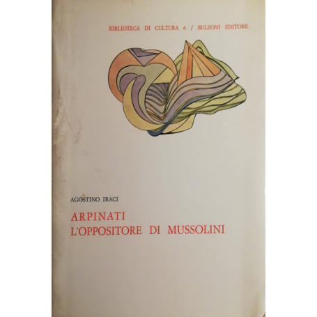 Arpinati l'oppositore di Mussolini