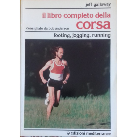 Il libro completo della corsa. Footing  jogging  running