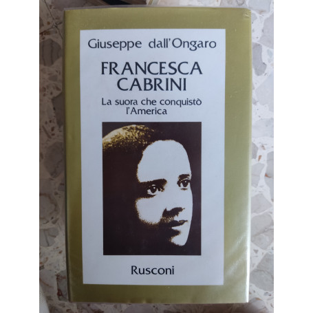 Francesca Cabrini. La suora che conquistò l'America