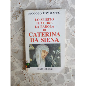 Lo spirito il cuore la parola di Caterina Da Siena