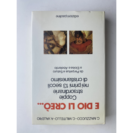 E Dio li creAÂ².. Coppie straordinarie nei primi tredici secoli di cristianesimo