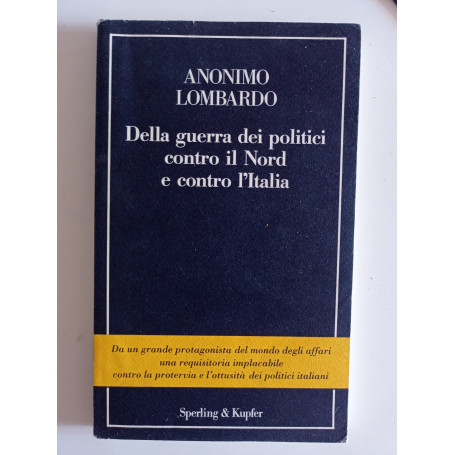 Della guerra dei politici contro il Nord e contro l'Italia