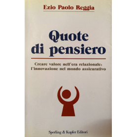 Quote di pensiero. Creare valore nell'era relazionale: l'innovazione nel mondo assicurativo