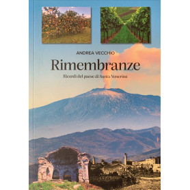 Rimembranze. Ricordi del paese di Santa Venerina