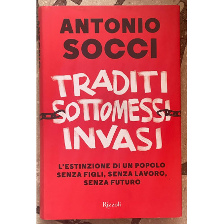 Traditi sottomessi invasi. L'estinzione di un popolo senza figli senza lavoro senza futuro