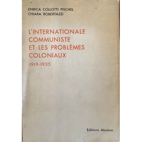 L'internationale communiste et les problèmes coloniaux 1919-1935