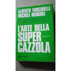 L'arte della supercazzola. Lessico essenziale dell'Italia che non ci meritiamo dal 1861 al coronavirus