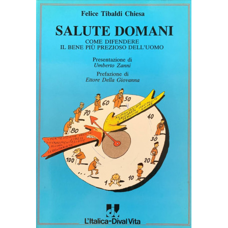 Salute domani. Come difendere il bene più prezioso dell'uomo