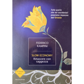 Slow economy. Rinascere con saggezza