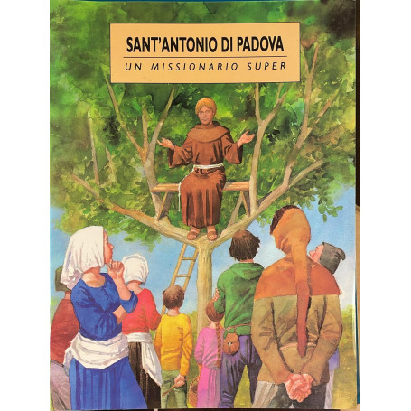 Sant'Antonio di Padova. Un missionario super