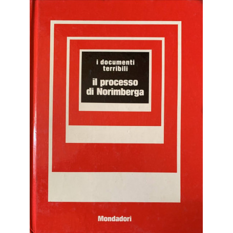 I documenti terribili. Il processo di Norimberga