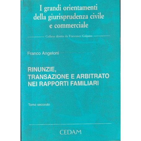 Rinunzie transazione e arbitrato nei rapporti familiari Tomo secondo