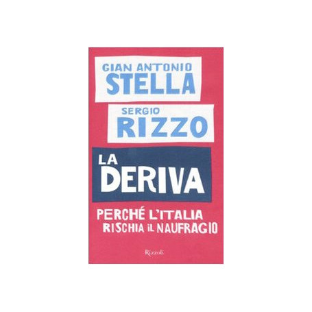 La deriva. Perché l'Italia rischia il naufragio