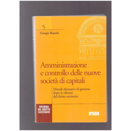 Amministrazione e controllo delle nuove societàÂ  di capitali