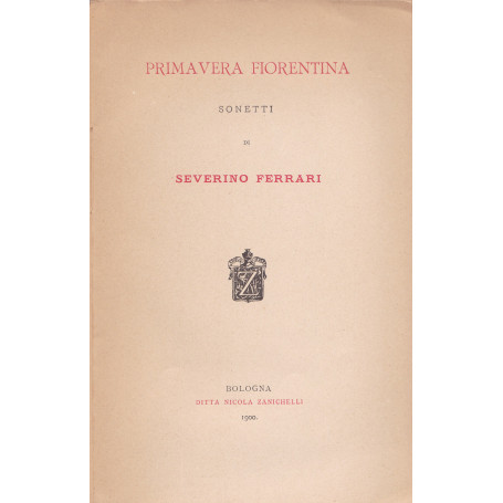 Primavera fiorentina. Sonetti. (Con dedica e poesia autografe).