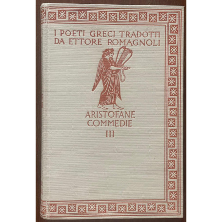 i poeti greci tradotti da ettore romagnoli ARISTOFANE COMMEDIE III