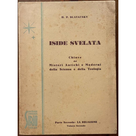 Iside svelata. Chiave dei Misteri antichi e moderni della Scienza e della Teologia vol II