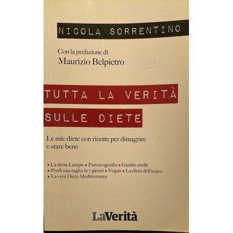 Tutta la verità' sulle diete. Le mie diete con ricette per dimagrire e star bene