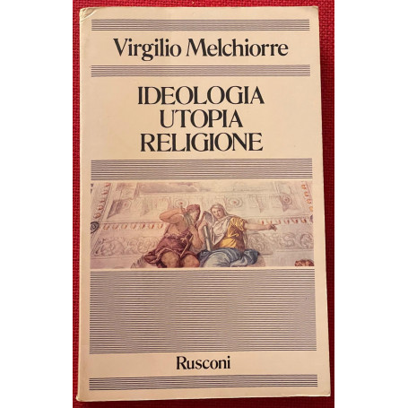 IDEOLOGIA UTOPIA RELIGIONE