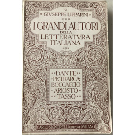 I Grandi Autori della Letteratura Italiana: Dante-Petrarca-Boccaccio-Ariosto-Tasso.