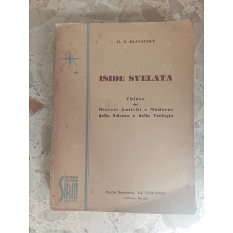 Iside Svelata: chiave dei misteri antichi e moderni della scienza e della teologia