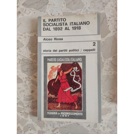 Il partito socialista italiano dal 1892 al 1918